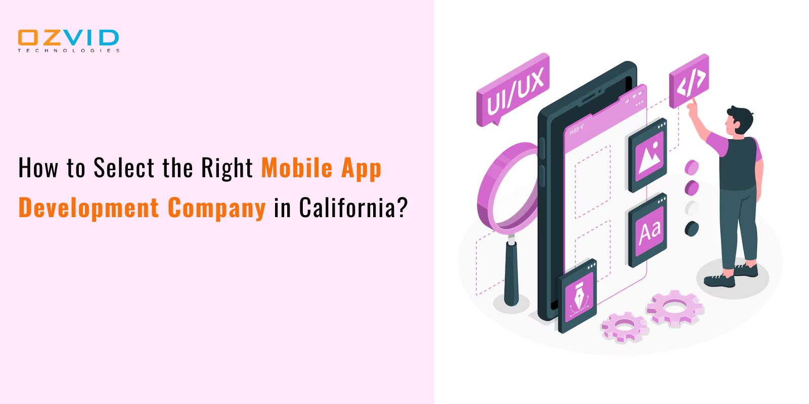 How to Select the Right Mobile App Development Company in California