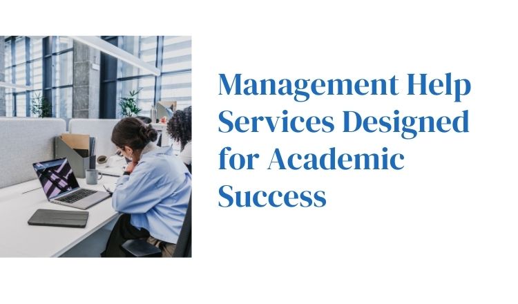 Management Help Services Designed for Academic Success