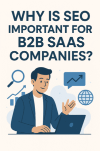Why is SEO important for B2B SaaS companies