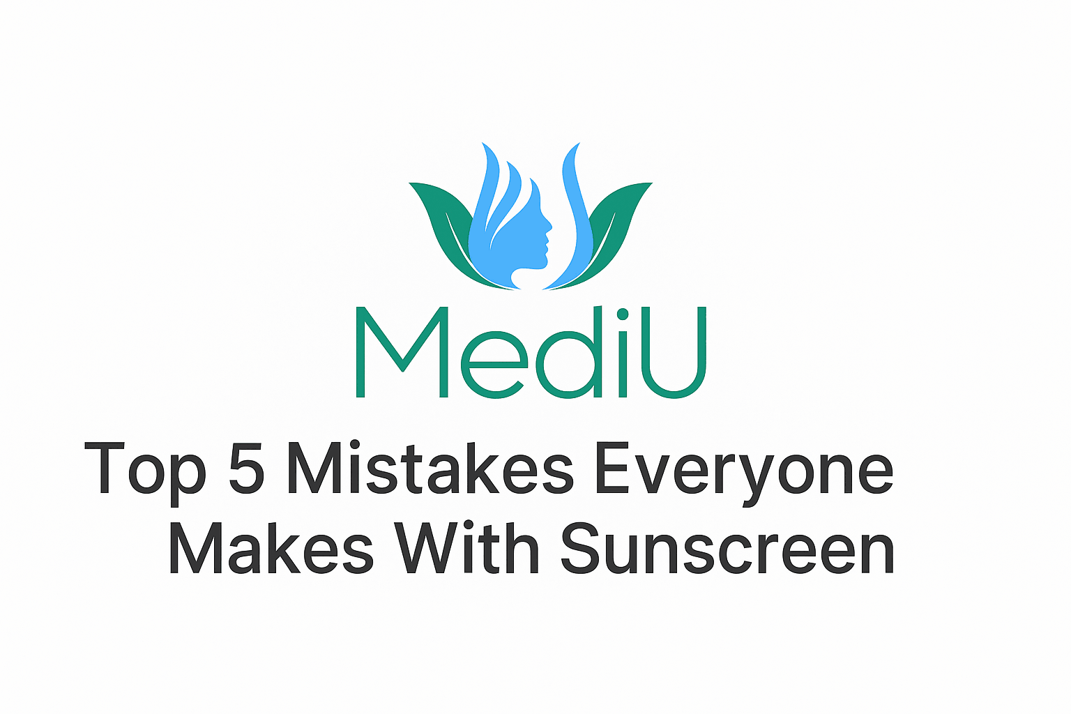 Top 5 Sunscreen Mistakes & How to Fix Them | Mediu