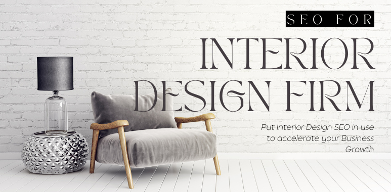 Why Interior Designers Need SEO to Grow Their Business