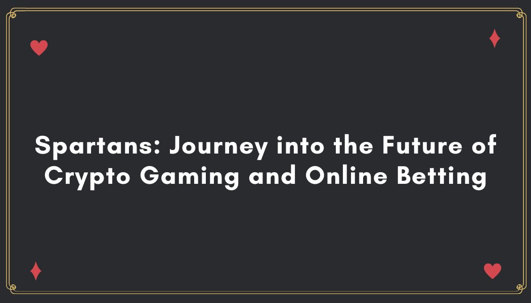 Spartans advancing into the future of cryptocurrency gaming and online betting, showcasing innovation and technology.