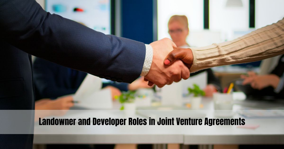 Landowner and Developer Roles in Joint Venture Agreements