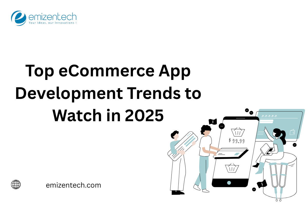 Top eCommerce App Development Trends to Watch in 2025