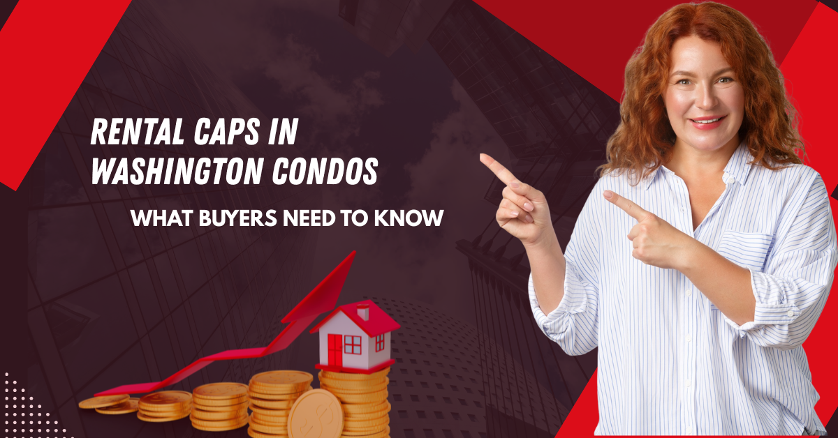 Rental Caps in Washington Condos: What Buyers Need to Know